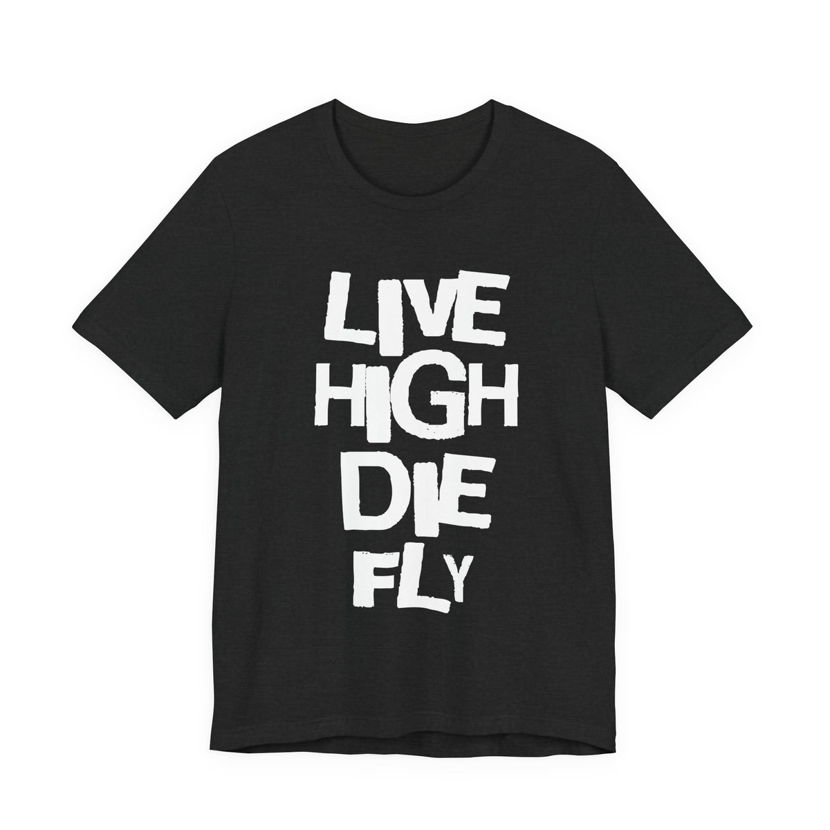 LIVE HIGH DIE FLY Tee