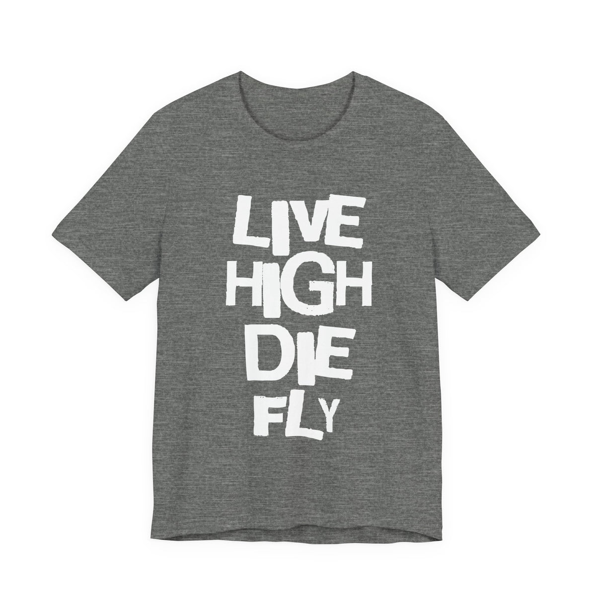 LIVE HIGH DIE FLY Tee