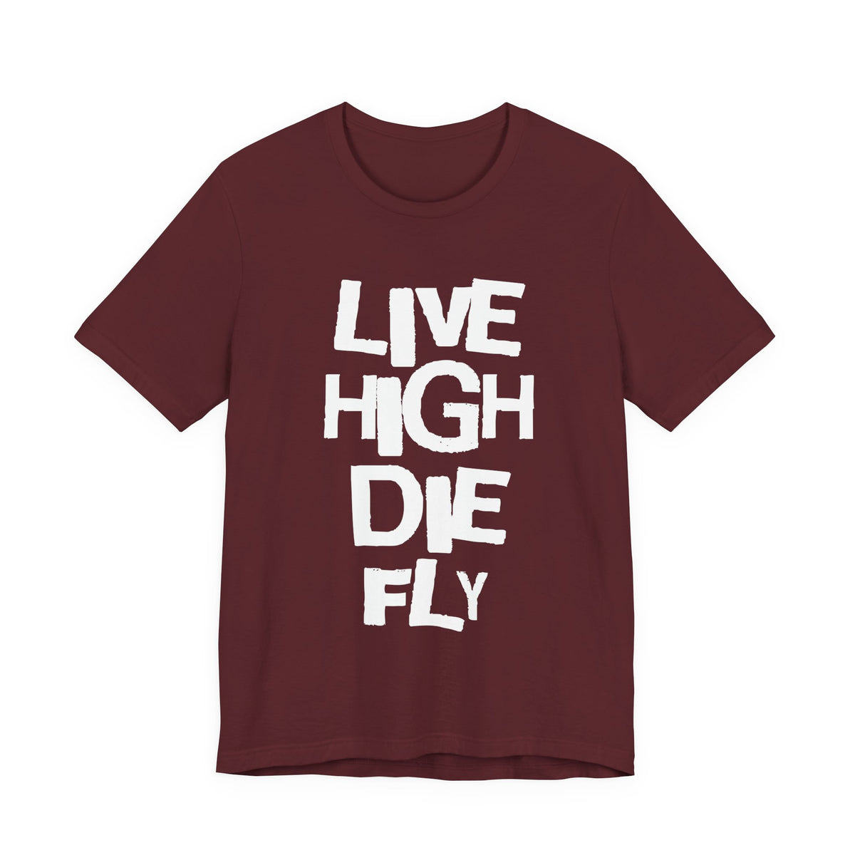 LIVE HIGH DIE FLY Tee