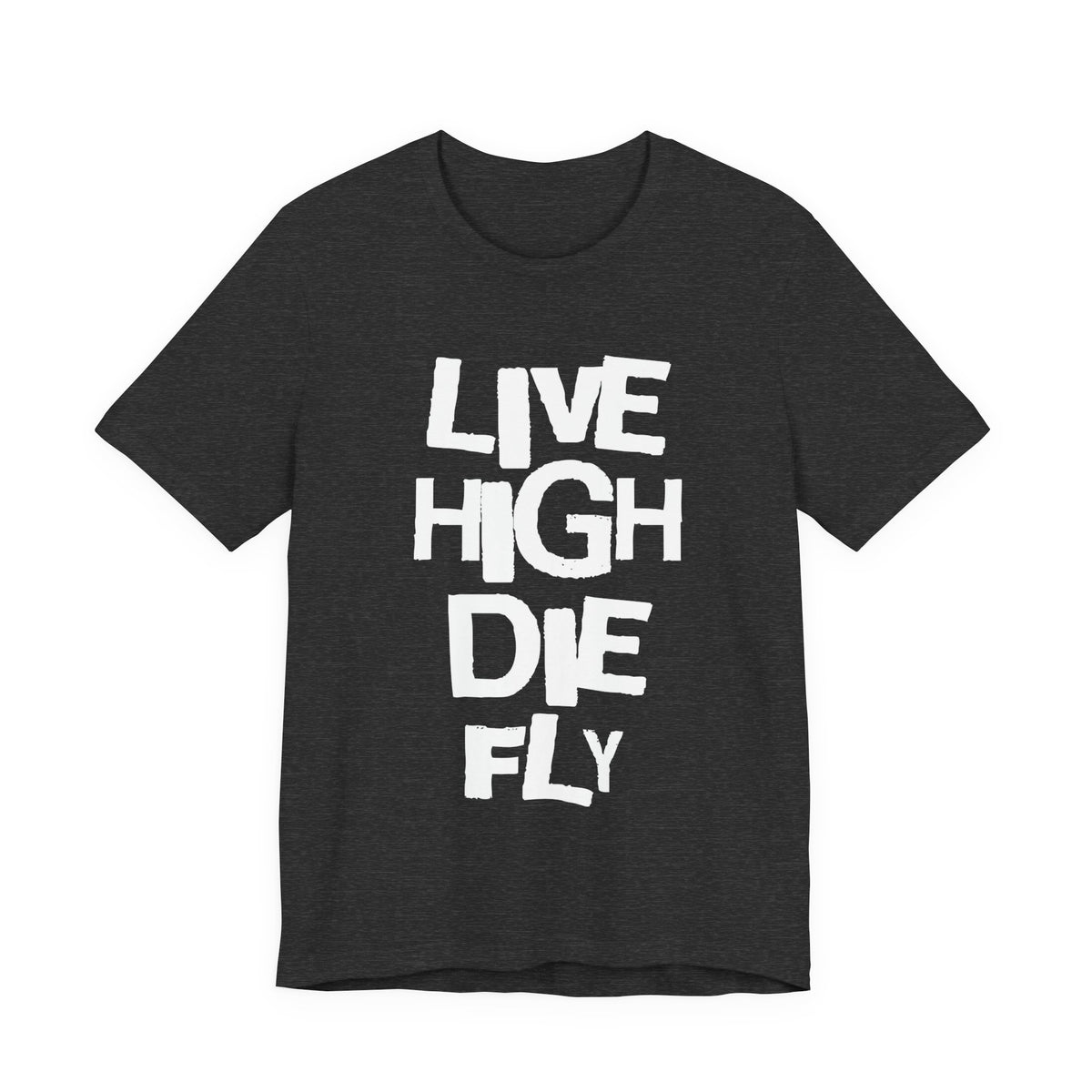 LIVE HIGH DIE FLY Tee
