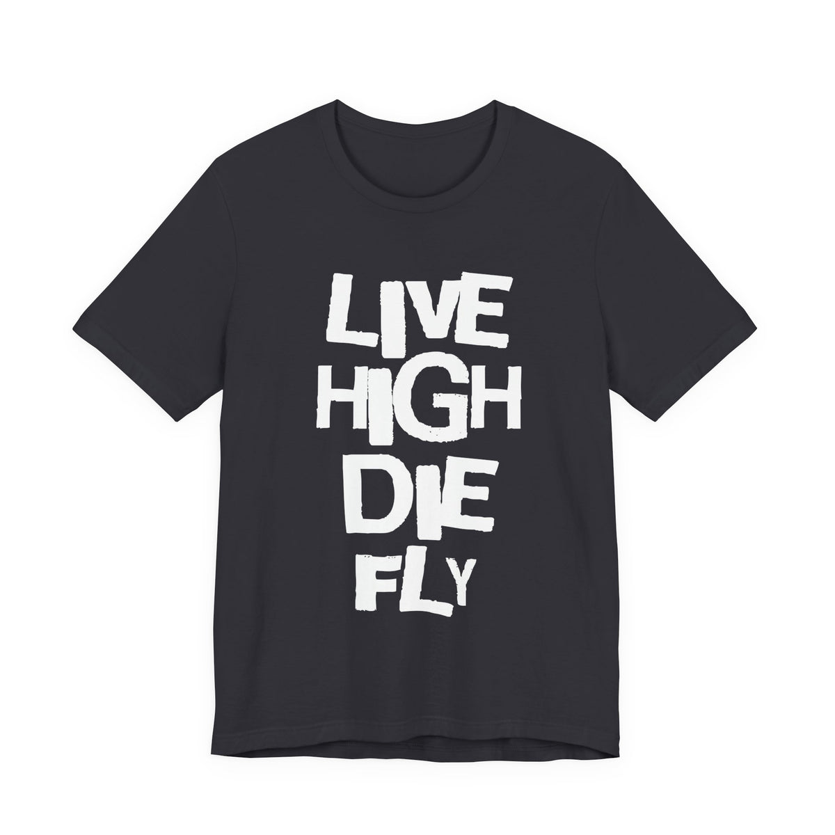 LIVE HIGH DIE FLY Tee