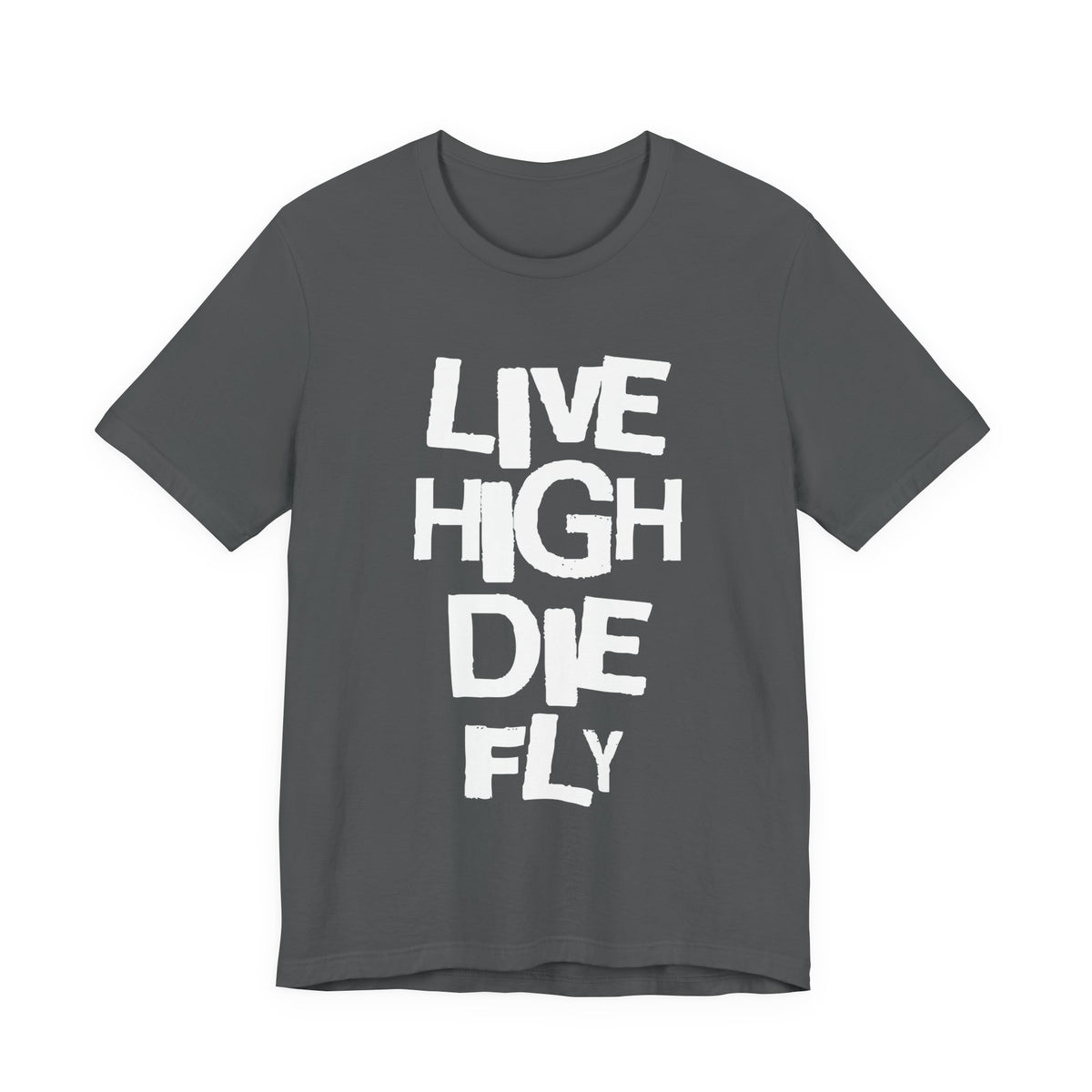 LIVE HIGH DIE FLY Tee