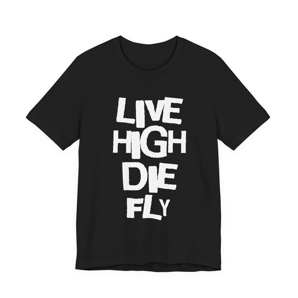 LIVE HIGH DIE FLY Tee