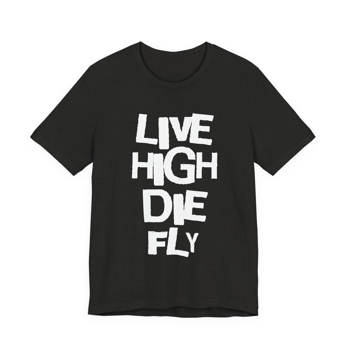 LIVE HIGH DIE FLY Tee